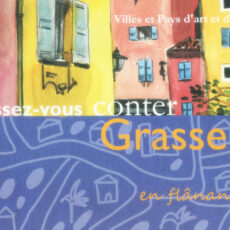 Laissez-vous Conter Grasse, Ville De Grasse