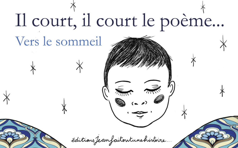 Il court il court le poème vers le sommeil